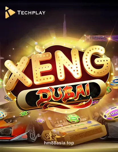 TechPlay Game Xeng Dubai - Trò chơi đổi thưởng hấp dẫn tại HM88asia
